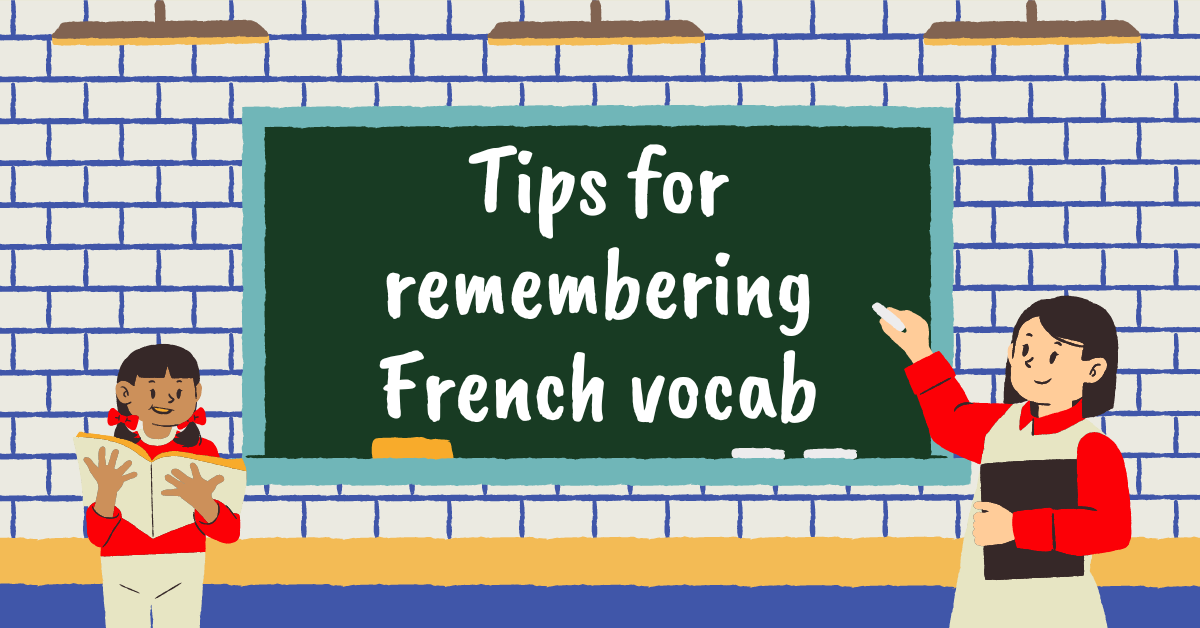 tips-for-remembering-french-vocab