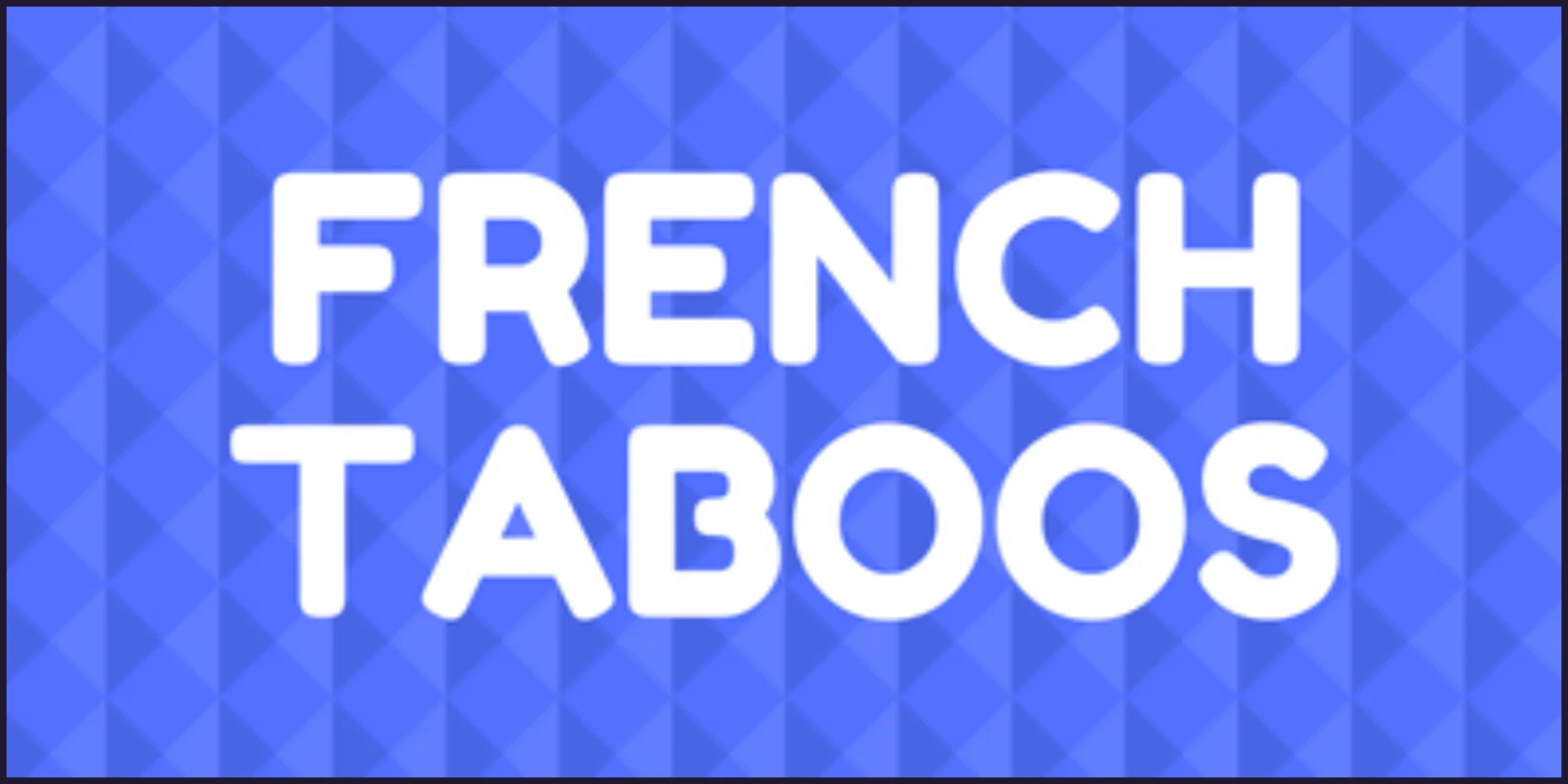 French Taboo