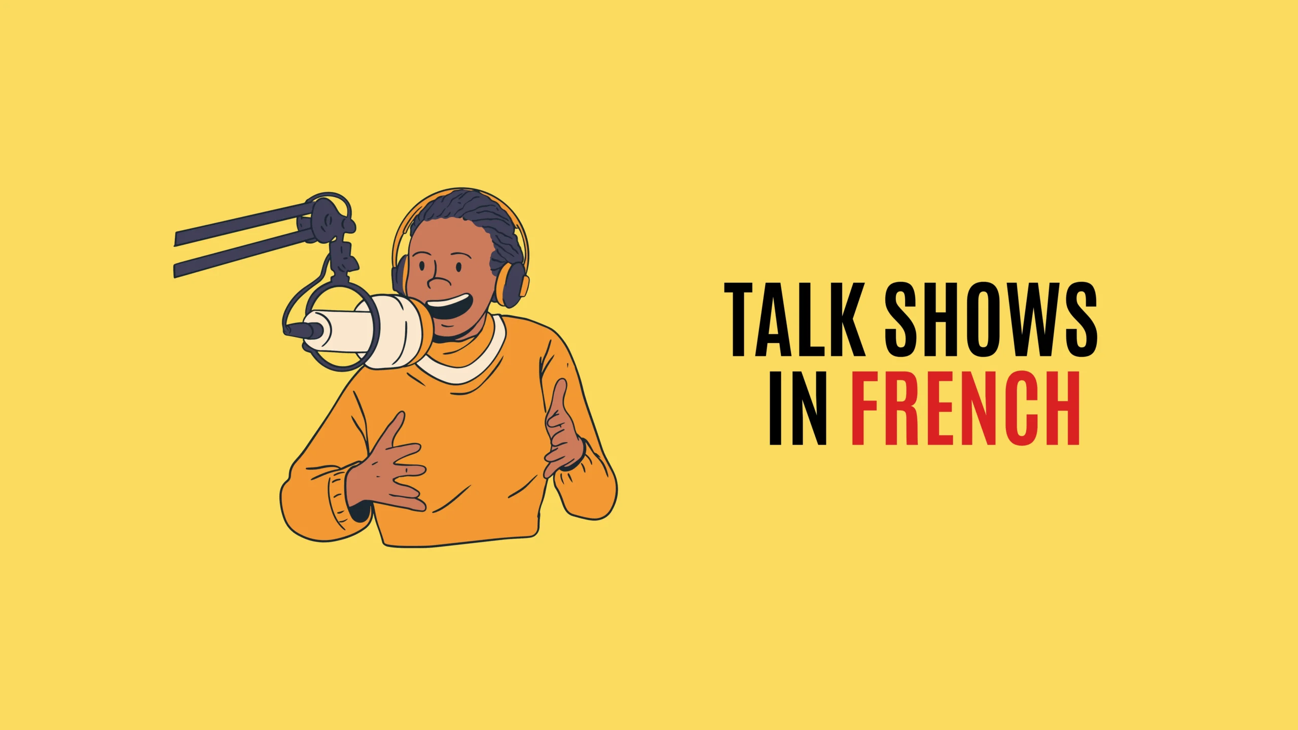 The best talk shows in French for language learners