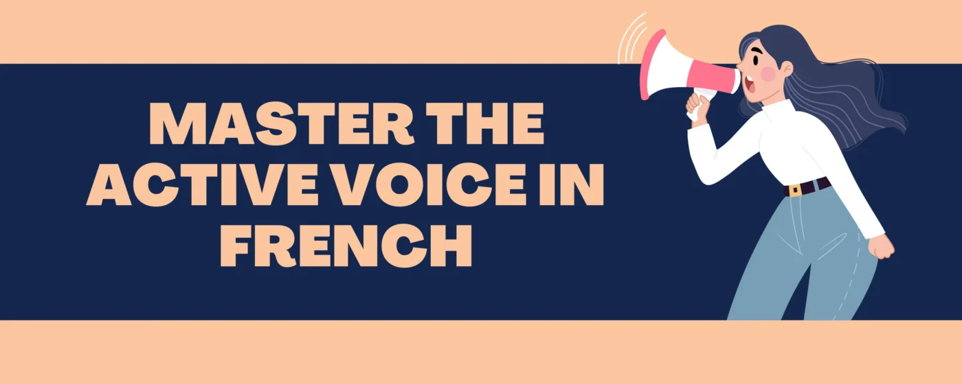 Speak Actively! Mastering the Active Voice in French