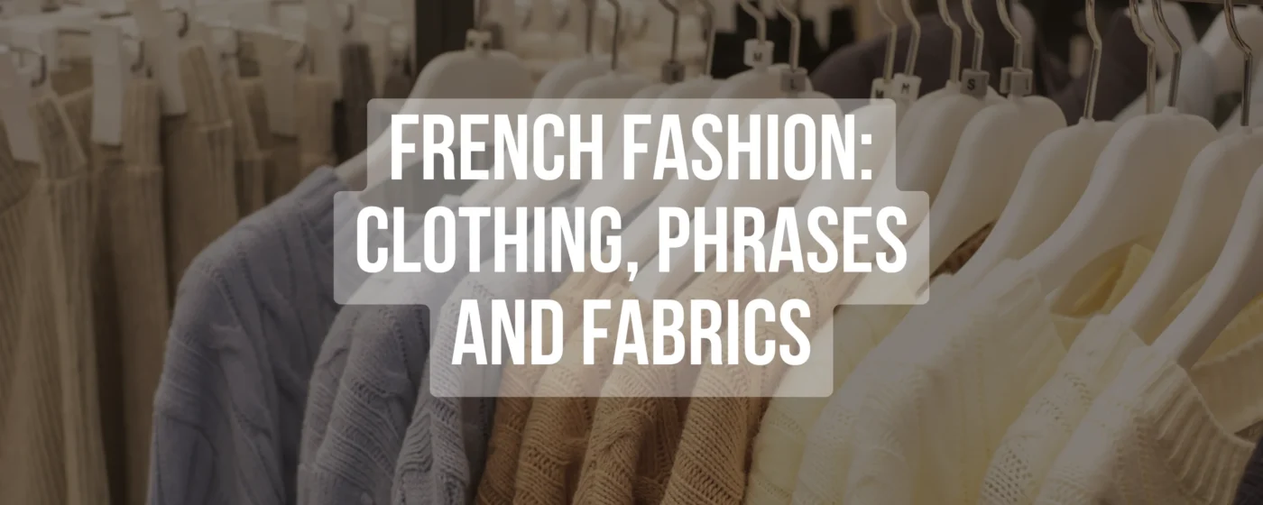 French Clothing Vocabulary, Fashion Phrases & Fabric Types