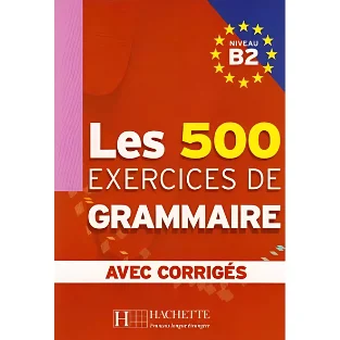 Les 500 Exercices De Grammaire B2-Hachette