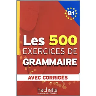 Les 500 Exercices De Grammaire B1-Hachette