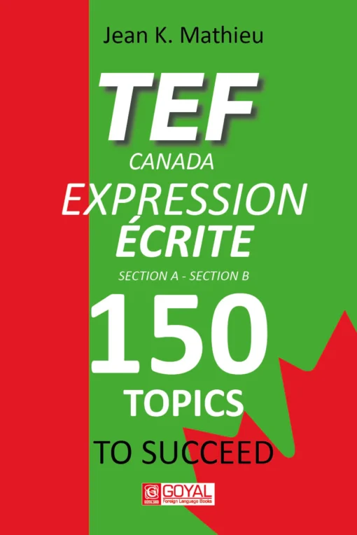 TEF CANADA EXPRESSION ECRITE- 150 Topics To Succeed