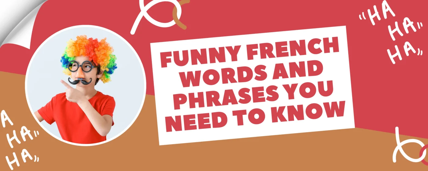 Funny French Words and Phrases You Need to Know